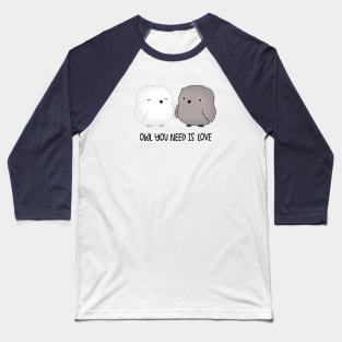 Owl You Need is LOVE Baseball T-Shirt